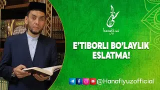 📹E'tiborli boʻlaylik. Eslatma!