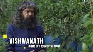 Vishwanath talks about Biome Environmental Trust