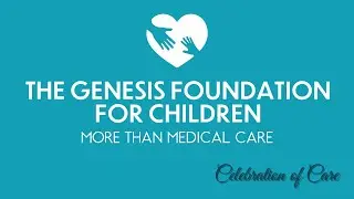 The Genesis Foundation for Children: More Than Medical Care
