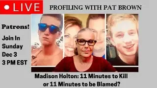 Madison Holton: Eleven Minutes to Kill or Eleven Minutes to be Blamed? 