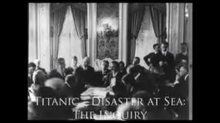 Titanic - Disaster at Sea: The Inquiry