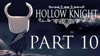 Hollow Knight Blind Playthrough Part 10