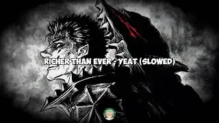 richer than ever - yeat (slowed) | Ezioddma