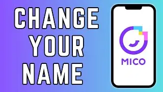 How to Change Name on Mico