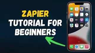 Zapier Tutorial for Beginners (2024) Full Guide