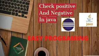 Check positive And NegativeNumber In java || JAVA PROGRAMING|| Easy Programing