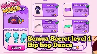 Semua Secret dari level 1 Hip hop Dance di Avatar world update terbaru | Pazu