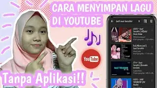 CARA MENYIMPAN LAGU DI YOUTUBE TANPA APLIKASI