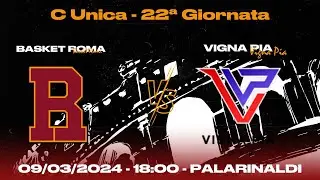22ª GIORNATA C UNICA -- Basket Roma vs Vigna Pia (09/03/2024)