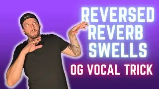 The Reverse Reverb Vocal Intro Trick (Instant Cinematic Swells)