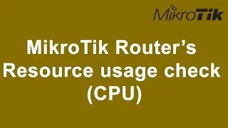MikroTik Router’s CPU usage check