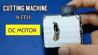 HOW TO MAKE A Mini Cutting Machine With DC MOTOR