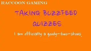 TAKING BUZZFEED QUIZZES