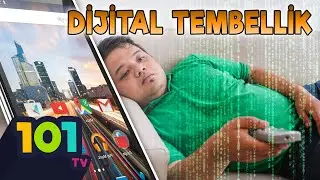 Hepimiz ''Dijital Tembelleriz'' | Teknoloji 101