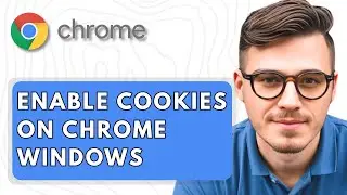 How To Enable Cookies On Google Chrome on Windows [2025 Guide]