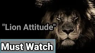 সিংহের মতো ভাবতে শিখুন | Lion attitude | Powerful motivation | Bangla Motivation | Motivation,