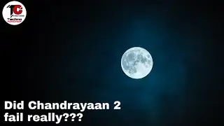 Did Chandrayaan 2 fail really??? Everything Explained!