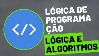 Aula 1 - Lógica de Programação - Lógica e Algoritmos