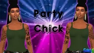 The Sims 4 | Let's Create: A Party Chick: Farrah Holland