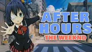 Nightcore - After Hours (The Weeknd)