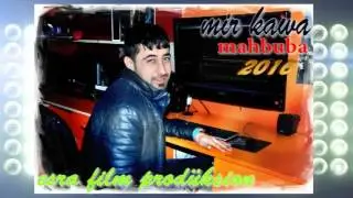 MİR KAWA MAHBUBA 2016 NEW WERSİON STUDYO ESRA  0542 484 21 20