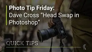 Photo Tip Friday: Dave Cross 