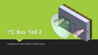 I²C Bus - Drängelautomatik mit VL6180 Time-Of-Flight Sensor