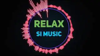 Relax | SI MUSIC