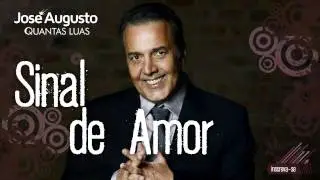 José Augusto - Sinal de Amor (Quantas Luas)