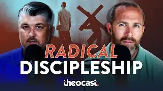 Radical Discipleship | Theocast