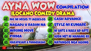 AYNA WOW COMPILATION 481-490 (10 EPISODES) | ILOCANO COMEDY DRAMA | Jovie Almoite