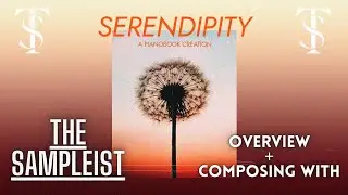 The Sampleist - Serendipity a Pianobook Creation by Spitfire Audio - Overview - Composing With