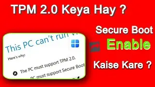 This PC must support TPM 2.0 | Enable Secure Boot Support | Windows 11 Installation Error Fixed