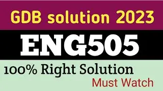 Eng505 GDB solution 2023|eng505 gdb solution by VSC|100% right solution|