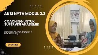Aksi Nyata Modul 2.3 Coaching untuk Supervisi Akademik PART 1 ( Pra Supervisi, Supervisi )