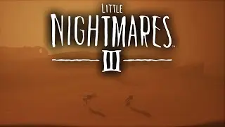 ALL NEW NIGHTMARES!!! | Little Nightmares 3 part 1