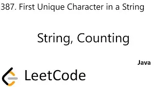 LeetCode 387 | First Unique Character in a String | String, Counting | Java