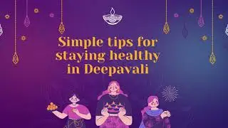 Tips to Stay Healthy during Festival Time |  Happy Diwali |