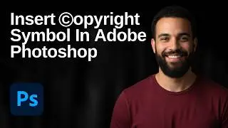 How To Insert A Copyright Symbol In Adobe Photoshop (2026 Easy Guide)