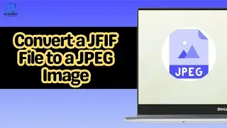 How to Convert a JFIF File to a JPEG Image