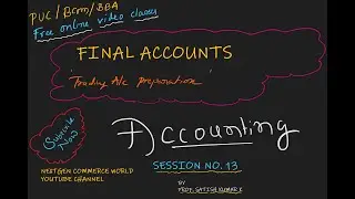 Preparation of Trading Account-FINAL ACCOUNTS OF SOLE TRADING CONCERN