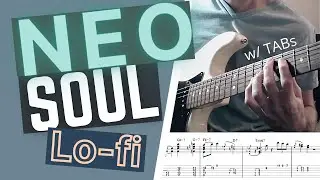 How to Play Neo Soul Guitar with Lofi Vibes - (free TABs)