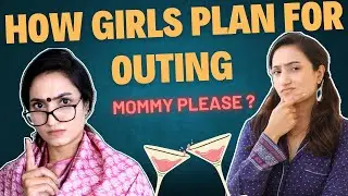 How Girls plan for Outing | Girls Day Out | Vaisshnavi studios