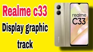 realme c33 display graphic problem solution// display graphic all track