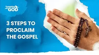 3 steps to proclaim the gospel
