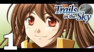 Trails in the Sky Walkthrough #1 - Estelle and Joshua