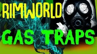 Gassing Raiders! Gas Traps! Rimworld Mod Showcase: Gas Traps