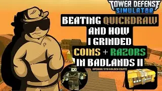 Beating Quickdraw + How I Grinded Coins And Razors! | Tower Defense Simulator (TDS)