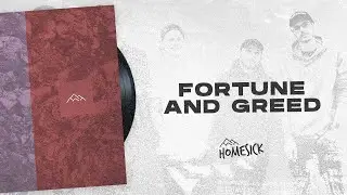 Homesick - Fortune & Greed