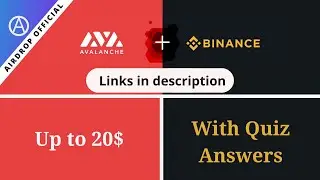 Binance X Avalanche (AVAX) Learn & Earn Quiz Airdrop || Earn up to 20$ worth of AVAX